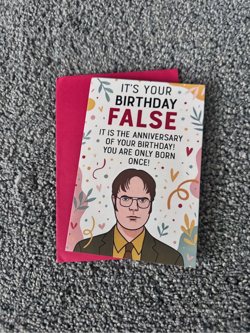 Humorous Pink Birthday Card — 'It's Your Birthday: FALSE'
